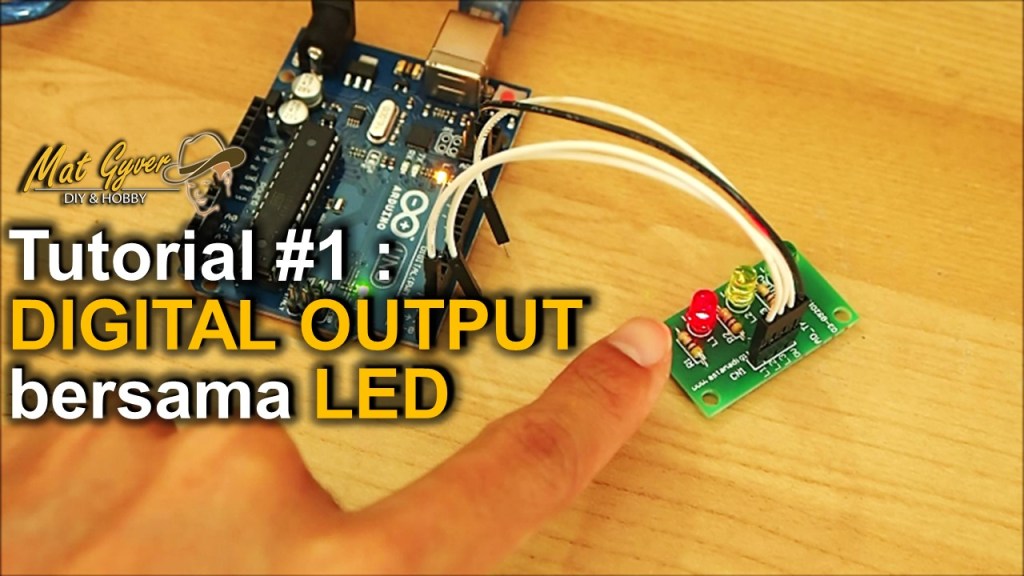 Tutorial #1: Digital Output Arduino dengan LED – MatGyver